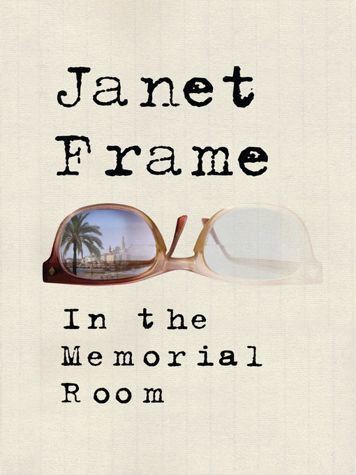 Title details for In the Memorial Room by Janet Frame - Available